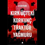 Afşin Kum’un öyküleri Kırk Üçteki Korkunç Traktör Yağmuru adıyla 2023’ün son aylarında yayımlandı.